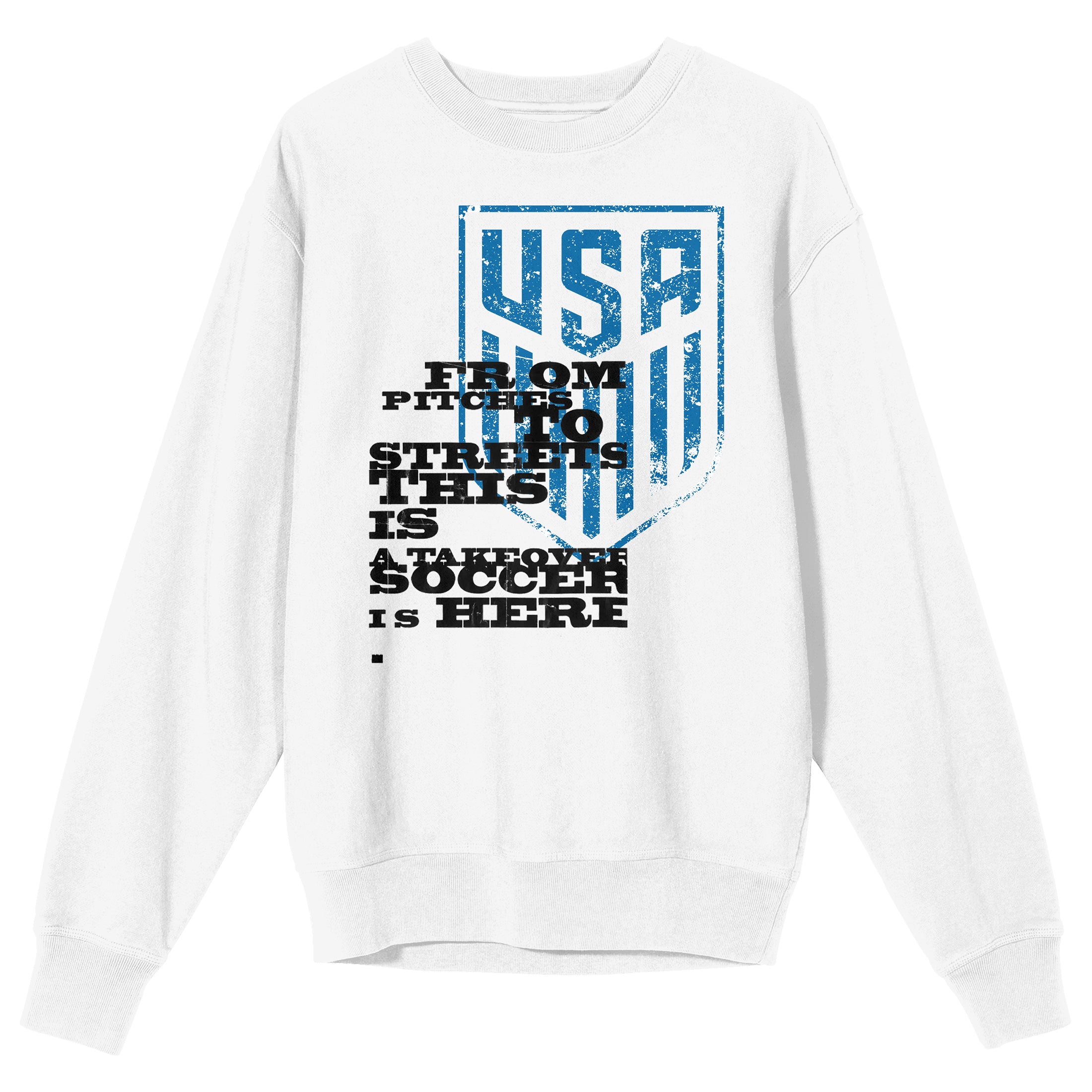 USSF From scratches to streets this is a take over soccer is here on white Adult Crew Neck