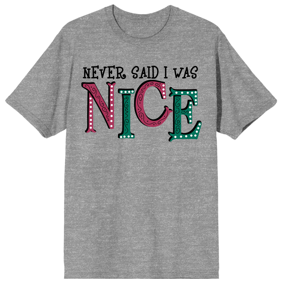 Team Naughty Never Said I Was Nice Crew Neck Short Sleeve Athletic Heather Adult T-shirt